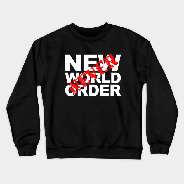 NWO... NEVER Crewneck Sweatshirt by StephenBibbArt